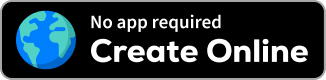 No app required – Create Online